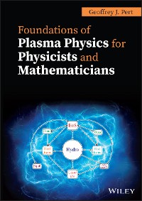 Cover Foundations of Plasma Physics for Physicists and Mathematicians