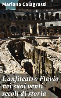 Cover L'anfiteatro Flavio nei suoi venti secoli di storia