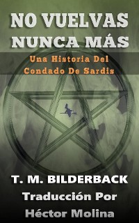 Cover No Vuelvas Nunca Más - Una Historia Del Condado De Sardis