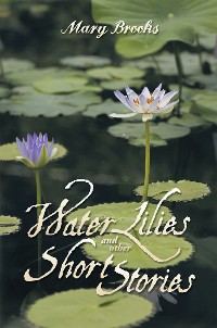 Cover Water Lilies and Other Short Stories