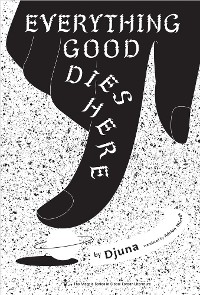 Cover Everything Good Dies Here