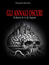 Cover GLI ANNALI OSCURI - Il diario di A.Q. Sapuel