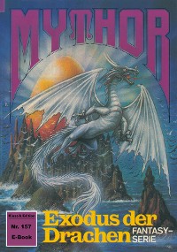 Cover Mythor 157: Exodus der Drachen