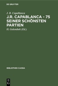 Cover J.R. Capablanca - 75 seiner schönsten Partien