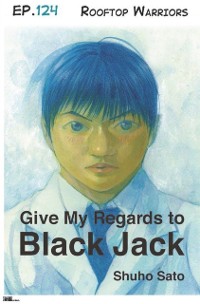 Cover Give My Regards to Black Jack - Ep.124 Rooftop Warriors (English version)