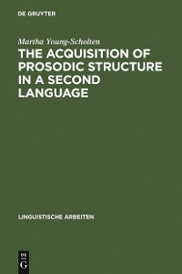 Cover The Acquisition of Prosodic Structure in a Second Language