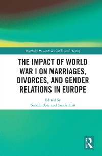 Cover Impact of World War I on Marriages, Divorces, and Gender Relations in Europe