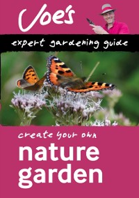 Cover Nature Garden: Design a wildlife garden with this gardening book for beginners (Collins Joe Swift Gardening Books)