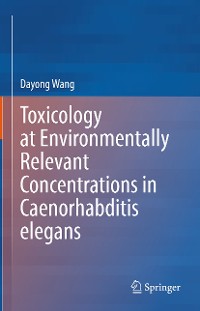 Cover Toxicology at Environmentally Relevant Concentrations in Caenorhabditis elegans