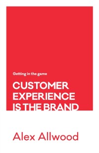 Cover Customer Experience Is the Brand