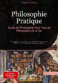 Cover Philosophie Pratique: Guide de Philosophie Pour Tous et Philosophie de la Vie