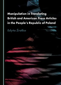 Cover Manipulation in Translating British and American Press Articles in the People's Republic of Poland