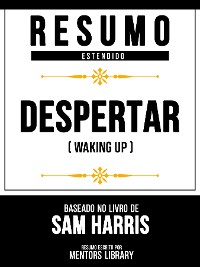 Cover Resumo Estendido - Despertar (Waking Up) - Baseado No Livro De Sam Harris