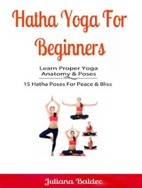 Cover Hatha Yoga For Beginners: Learn Proper Yoga Anatomy & Poses