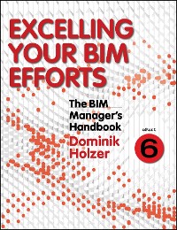 Cover The BIM Manager's Handbook, Part 6