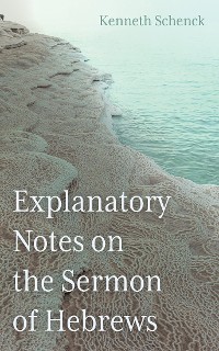 Cover Explanatory Notes on the Sermon of Hebrews