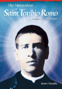 Cover The Martyrdom of Saint Toribio Romo