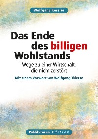 Cover Wolfgang Kessler Das Ende des billigen Wohlstands