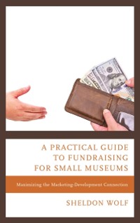 Cover Practical Guide to Fundraising for Small Museums