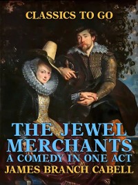 Cover Jewel Merchants: A Comedy in One Act
