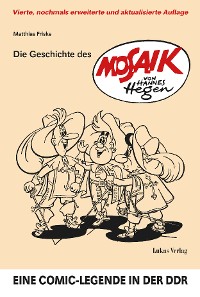 Cover Die Geschichte des 'Mosaik' von Hannes Hegen