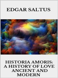 Cover Historia Amoris: A History of Love, Ancient and Modern