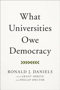 Cover What Universities Owe Democracy