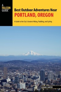 Cover Best Outdoor Adventures Near Portland, Oregon