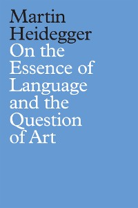 Cover On the Essence of Language and the Question of Art