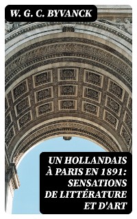 Cover Un hollandais à Paris en 1891: Sensations de littérature et d'art