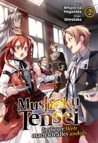 Cover Mushoku Tensei: In dieser Welt mach ich alles anders (Light Novel): Band 2