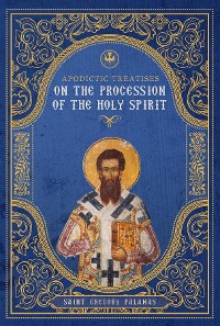 Cover Apodictic Treatises on the Procession of the Holy Spirit