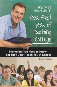 Cover How to Be Successful in Your First Year of Teaching College