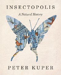 Cover Insectopolis: A Natural History