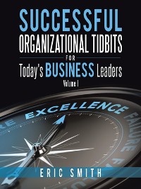 Cover Successful Organizational Tidbits for Today's Business Leaders