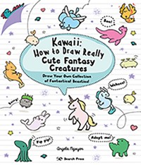 Cover Kawaii: How to Draw Really Cute Fantasy Creatures