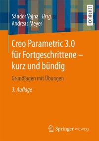Cover Creo Parametric 3.0 für Fortgeschrittene – kurz und bündig