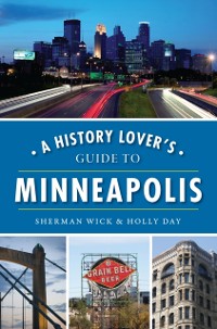 Cover History Lover's Guide to Minneapolis