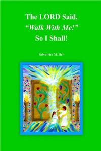 Cover LORD Said, &quote;Walk With Me!&quote; So I Shall!
