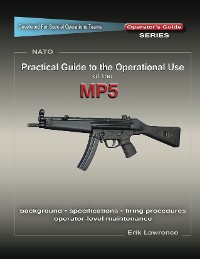 Cover Practical Guide to the Operational Use of the MP5 Submachine Gun