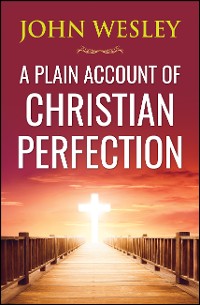 Cover A Plain Account of Christian Perfection