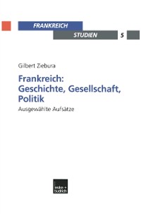 Cover Frankreich: Geschichte, Gesellschaft, Politik