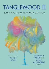 Cover Tanglewood II : Summoning the Future of Music Education