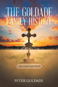 Cover The Goldade Family History