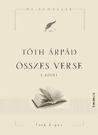 Cover Tóth Árpád összes verse I.