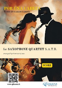 Cover Saxophone Quartet satb "Por una cabeza" (score)