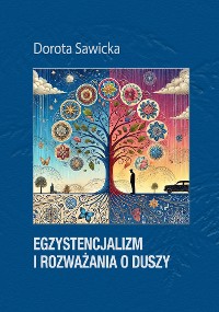 Cover Egzystencjalizm i rozważania o duszy