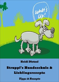 Cover Struppi's Hundeschule & Lieblingsrezepte
