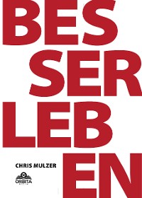 Cover Besser Leben - Der Schlüssel zu mehr Glück und Erfolg