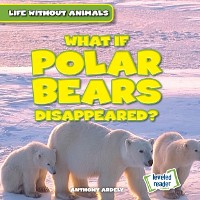 Cover What If Polar Bears Disappeared?